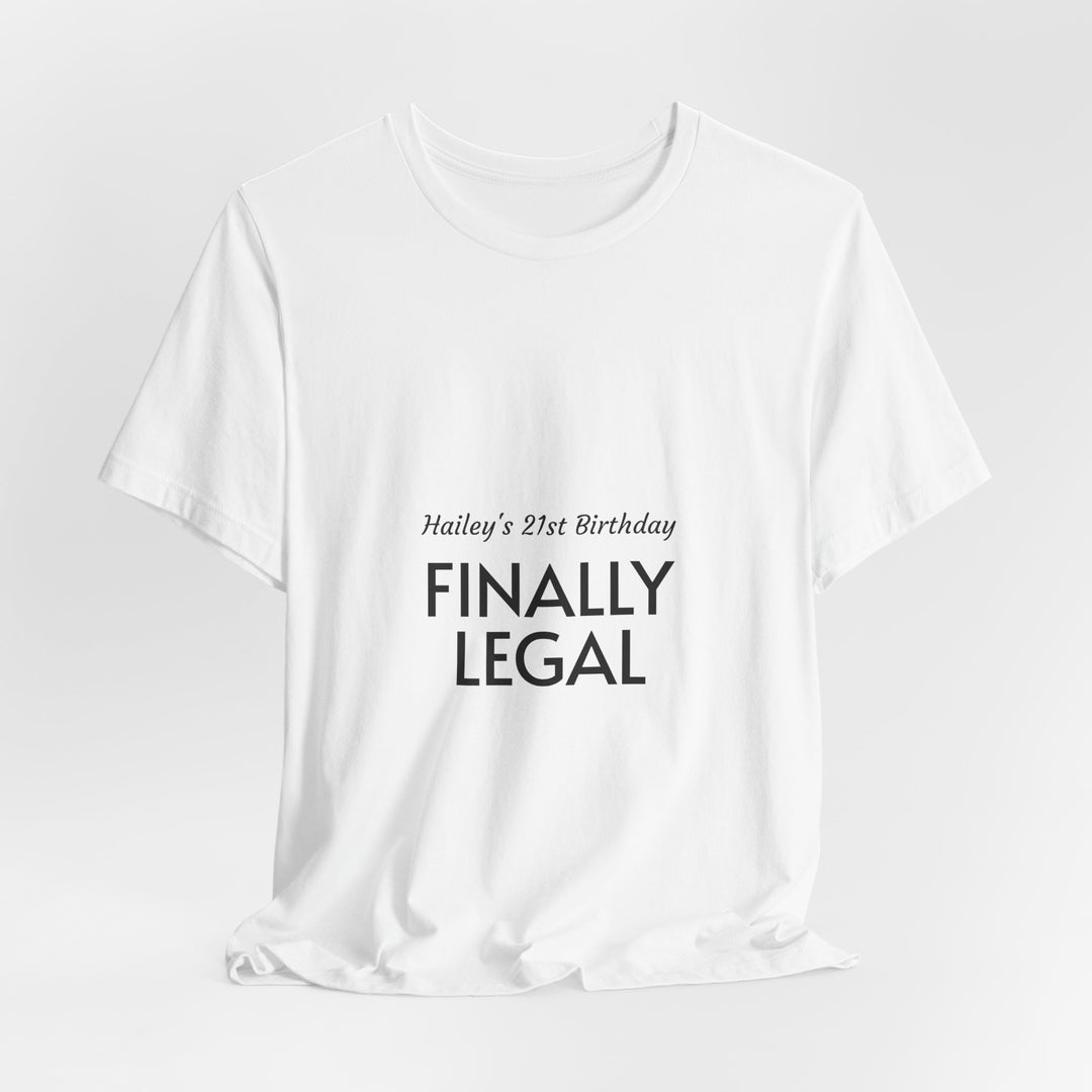 Finally Legal 21st Birthday Tee