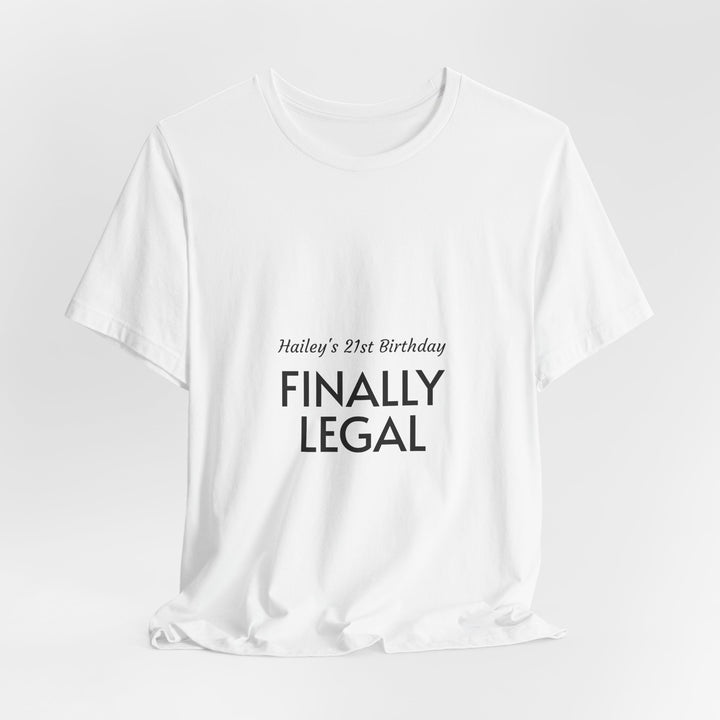 Finally Legal 21st Birthday Tee